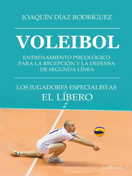 Title details for Voleibol. Entrenamiento psicológico para la recepción  y la defensa de segunda línea by Joaquín Díaz Rodríguez - Wait list